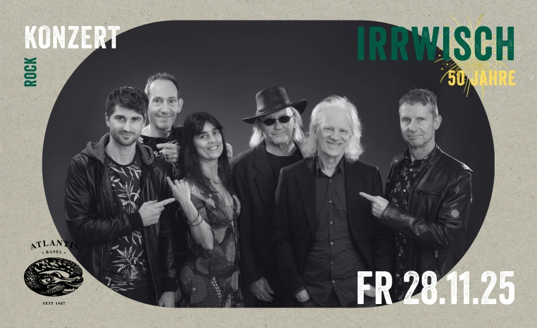 Irrwisch 50 Jahre Atlantis, Klosterberg 13, 4010 Basel Tickets