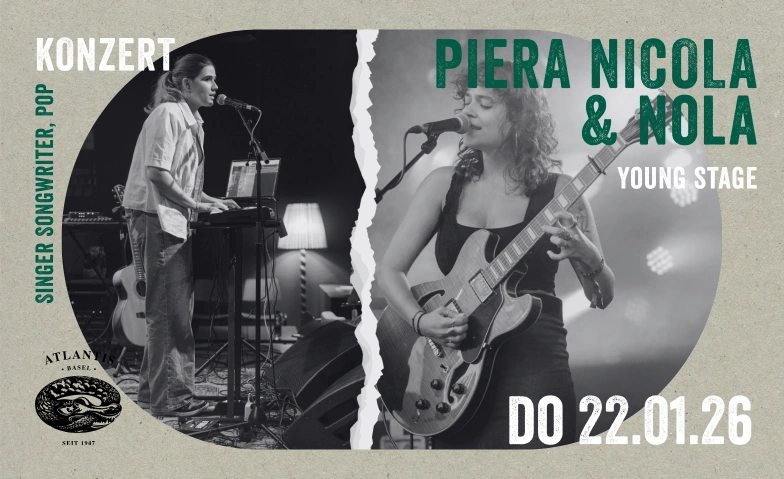YOUNG STAGE: NOLA X PIERA NICOLA Atlantis, Klosterberg 13, 4010 Bâle Billets