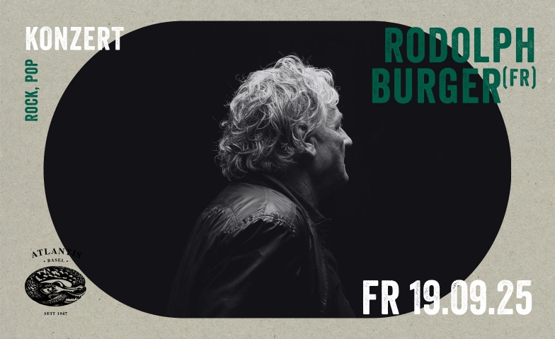 Rodolphe Burger (FR) Atlantis, Klosterberg 13, 4010 Basel Tickets