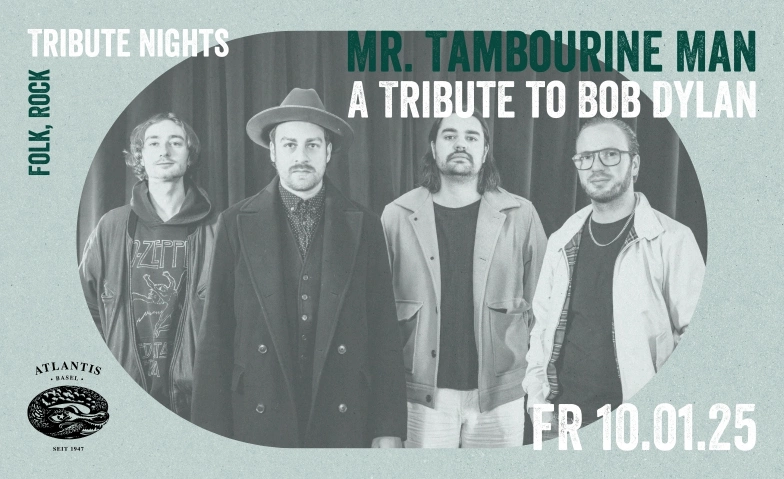 Tribute Nights - Mr. Tambourine Man Atlantis, Klosterberg 13, 4051 Basel Billets