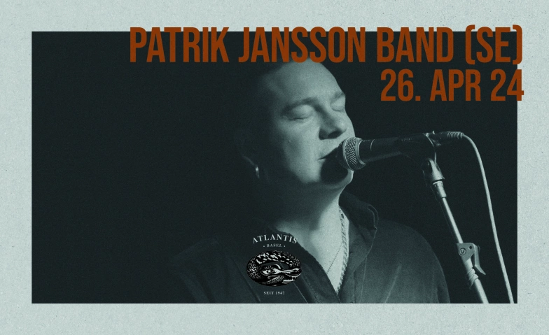 Patrik Jansson Band (SE) Atlantis, Klosterberg 13, 4010 Basel Tickets