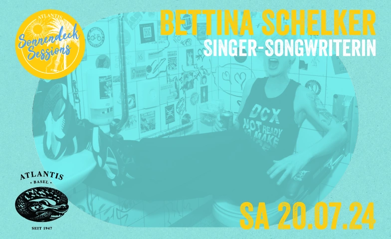 Sonnendeck Sessions - Bettina Schelker Atlantis, Klosterberg 13, 4051 Basel Tickets