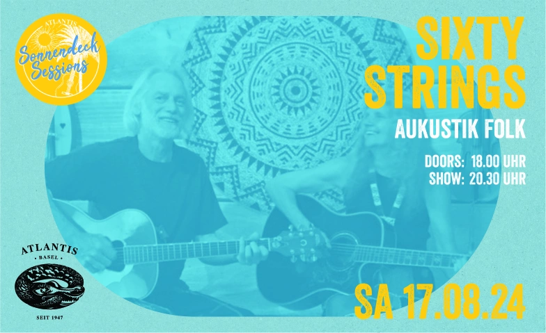 Sonnendeck Sessions - Sixty Strings Atlantis, Klosterberg 13, 4051 Basel Tickets