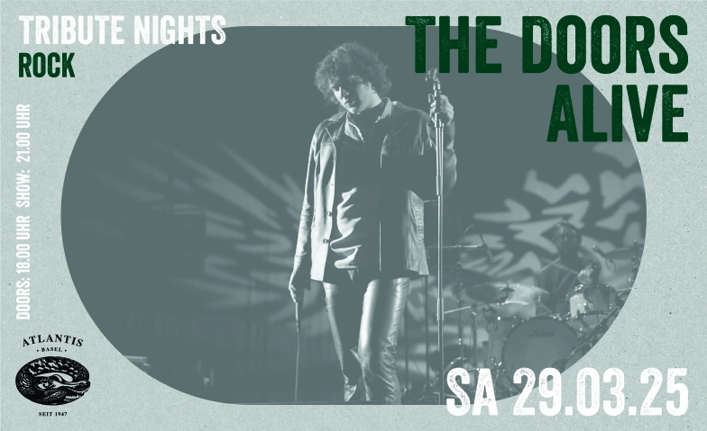 Tribute Nights - The Doors Alive (UK) Atlantis, Klosterberg 13, 4010 Basel Tickets