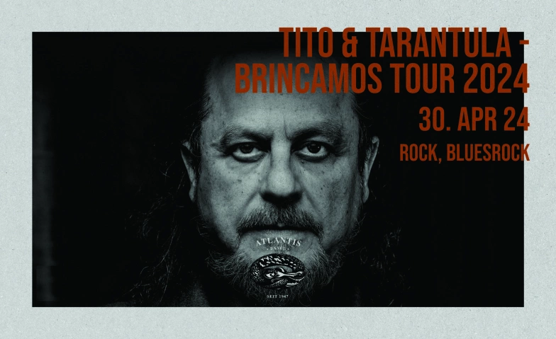 Tito & Tarantula - Brincamos Tour 2024 Atlantis, Klosterberg 13, 4010 Basel Tickets