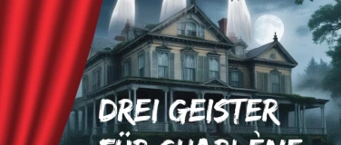 Event-Image for 'Drei Geister f&uuml;r Charl&egrave;ne'