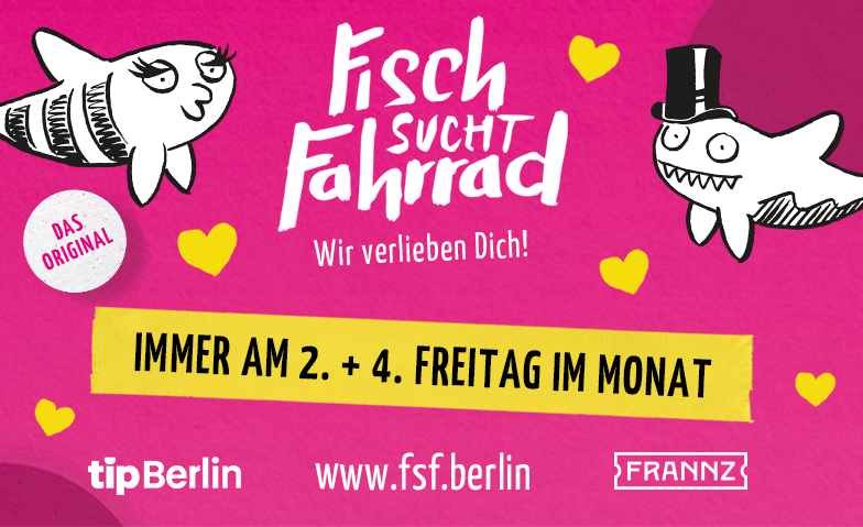 Fisch sucht Fahrrad - Deutschlands größte Single Party Frannz Club, Schönhauser Allee 36, 10435 Berlin Tickets