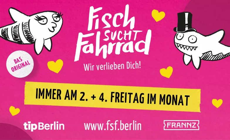 Fisch sucht Fahrrad - Deutschlands größte Dating Party Frannz Club, Schönhauser Allee 36, 10435 Berlin Billets