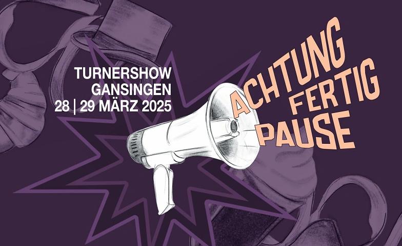 Event-Image for 'Turnershow Gansingen - ACHTUNG FERTIG PAUSE'