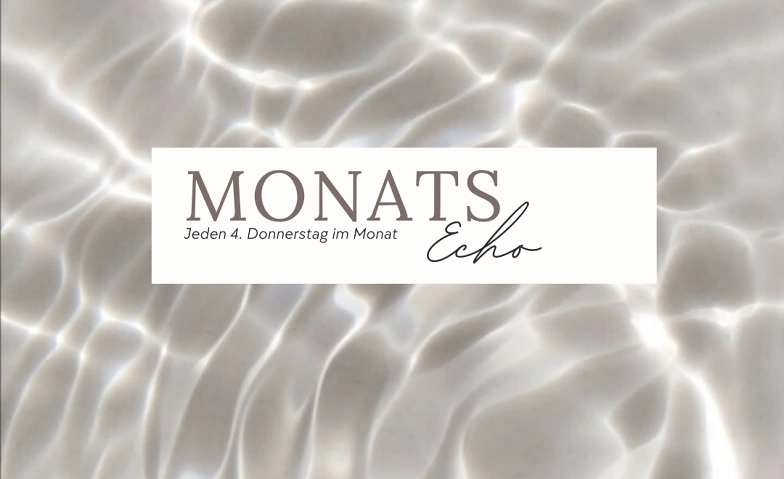 Event-Image for 'Monats Echo - Bewusste Selbstf&uuml;hrsorge'