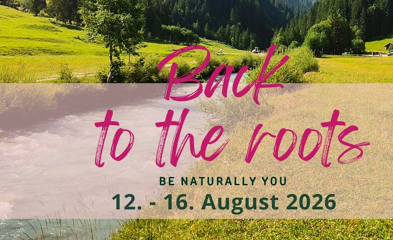 Back to the roots - Retreat in den Bergen