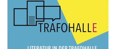 Event-Image for 'LITERATUR IN DER TRAFOHALLE 26 &ndash; Das 2. Literaturfestival'