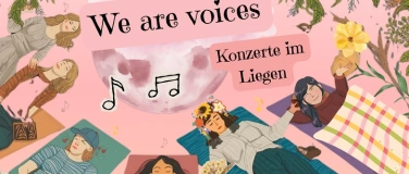 Event-Image for 'We are Voices- Konzerterlebnis im Liegen'