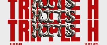 Event-Image for 'Tripple H (Hits, Hits, Hits!) - ü16 - SAMSTAG 13.12.25'