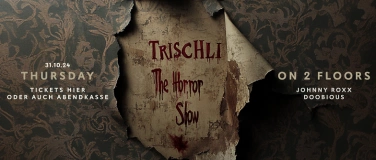 Event-Image for 'The Horror Show - Trischli Halloween (AB 18 JAHREN)'