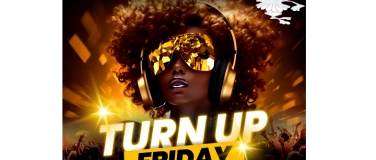 Event-Image for 'TURN UP FRIDAY'