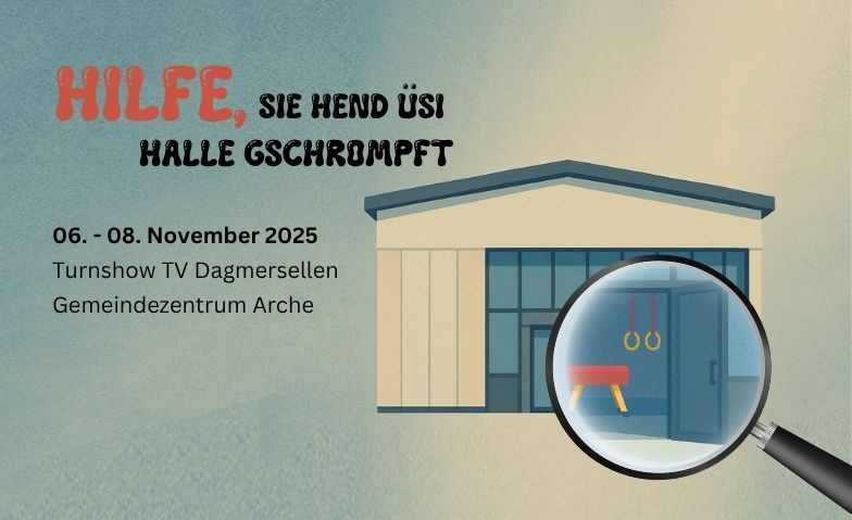 Event-Image for 'Turnshow 2025 "Hilfe, sie hend üsi Halle gschrompft"'
