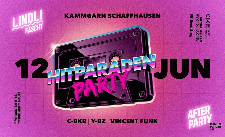 Lindli F&auml;scht Afterparty &ndash; Hitparaden Party Kammgarn, Schaffhausen Tickets