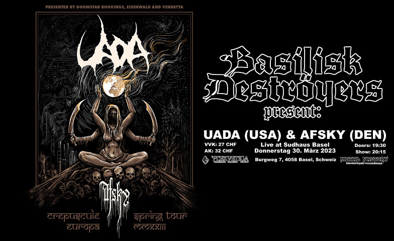 Basilisk Deströyers present: UADA (USA) & AFSKY (DK) Sudhaus, Burgweg 7, 4058 Basel Tickets