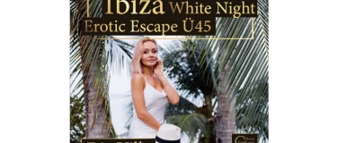 Event-Image for 'sexy IBIZA WHITE NIGHT Ü45'