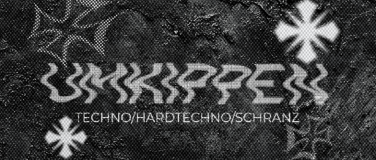 Event-Image for 'UMKIPPEN – Techno/Hardtechno/Schranz'