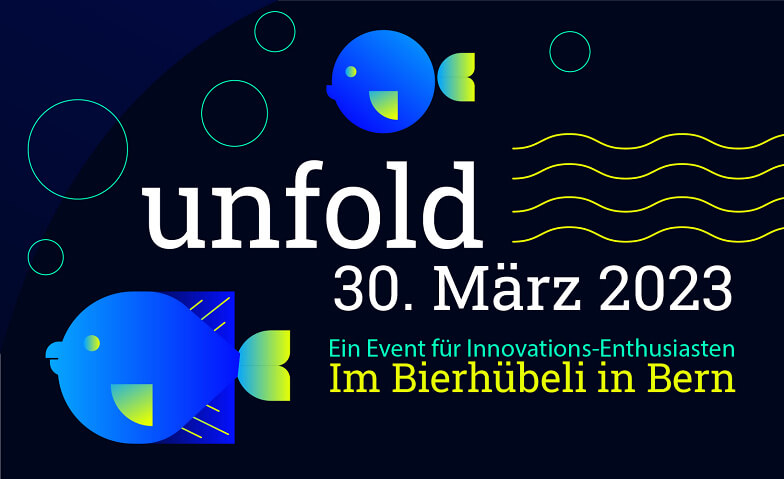 Unfold 2023 - Event für Innovations-Enthusiasten Bierhübeli, Neubrückstrasse 43, 3012 Bern Tickets