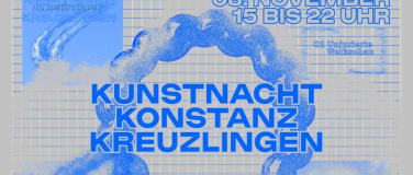 Event-Image for 'Unjurierte Werkschau Kunstnacht Konstanz Kreuzlingen'
