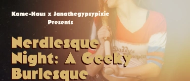 Event-Image for 'Nerdlesque Night: A Geeky Burlesque Extravaganz'