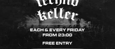 Event-Image for 'TECHNOKELLER - FREE ENTRY EACH AND EVERY FRIDAY'