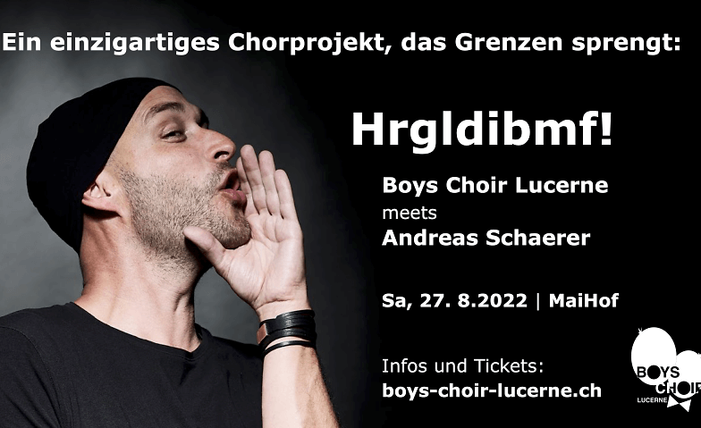 Boys Choir Lucerne meets Andreas Schaerer Maihof Kirche, Weggismattstrasse 9, 6004 Luzern Tickets