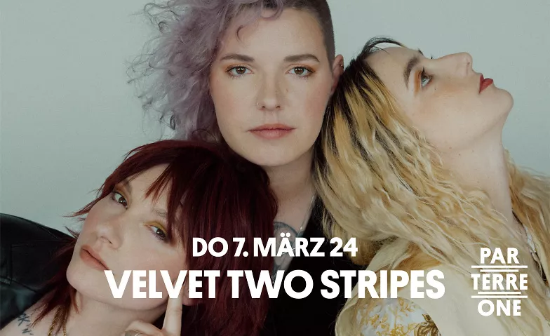 Velvet Two Stripes Parterre One Music, Klybeckstrasse 1B, 4057 Basel Tickets