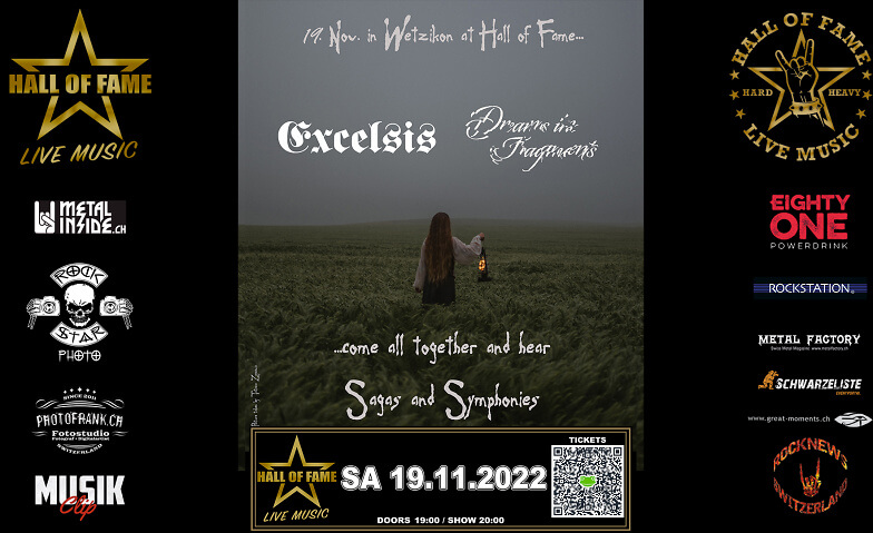 Excelsis & Dreams In Fragments @ Hall of Fame Hall of Fame Events, Zürcherstrasse 49, 8620 Wetzikon-Zürich Tickets