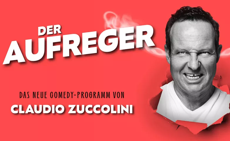 Claudio Zuccolini - Der Aufreger Hirschensaal, Pfannenstielstrasse 1, 8132 Egg bei Zürich Tickets