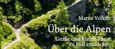 Event-Image for 'Über die Alpen - Grosse und kleine Pässe zu Fuss entdecken'
