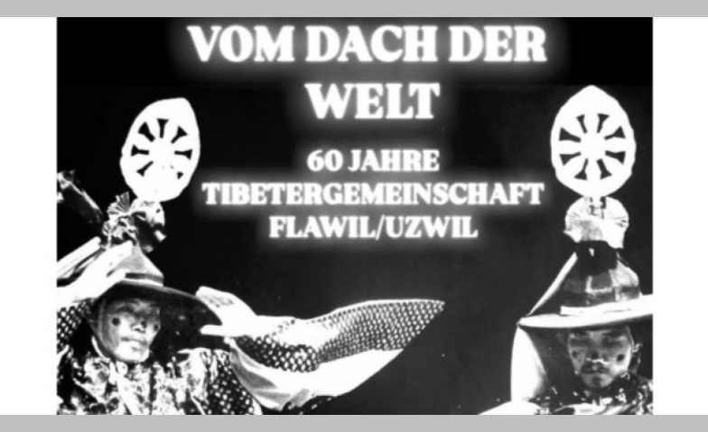 Event-Image for 'Vom Dach der Welt, 60 Jahre Tibetergemeinschaft Flawil/Uzwil'