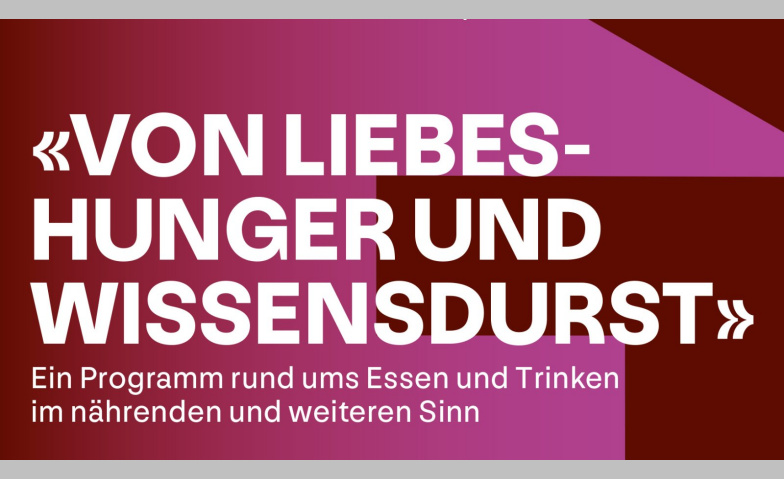 Event-Image for 'Von Liebeshunger und Wissensdurst'