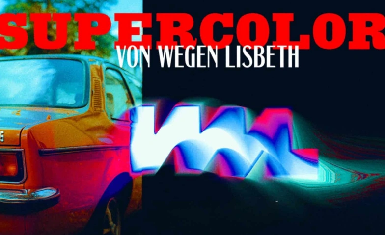 VON WEGEN LISBETH Bierhübeli, Neubrückstrasse 43, 3012 Bern Tickets
