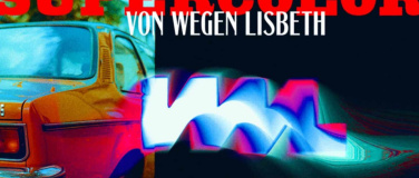 Event-Image for 'VON WEGEN LISBETH'