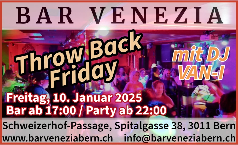 Throw Back Friday Bar Venezia, Schweizerhof-Passage, Spitalgasse 38, 3011 Bern Billets