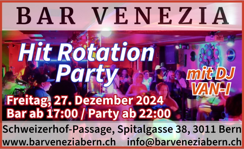 Hit Rotation Party Bar Venezia, Schweizerhof-Passage, Spitalgasse 38, 3011 Bern Tickets