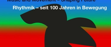 Event-Image for 'Music and Movement - Shaping Future - 100 Jahre Rhythmik'