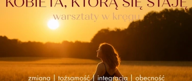 Event-Image for 'Kobieta, kt&oacute;rą się staję - warsztaty w kręgu'