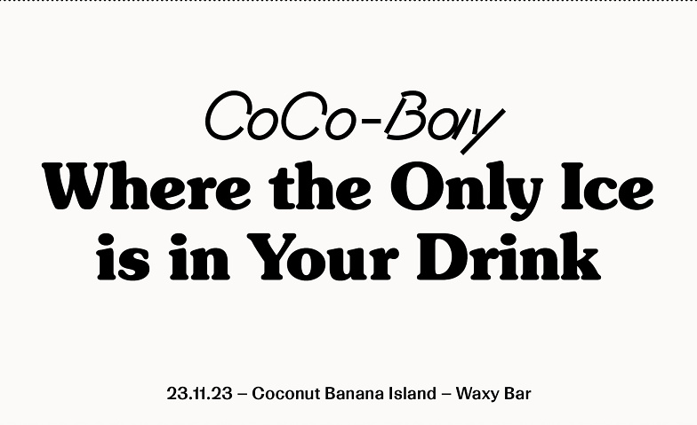 Coconut Banana Island Waxy Bar, Dienerstrasse 33, 8004 Zürich Tickets
