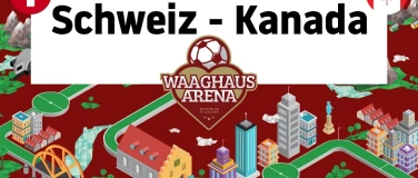 Event-Image for 'SCHWEIZ  vs KANADA -     PUBLIC VIEWING, WAAGHAUS-ARENA /18+'
