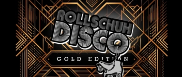 Event-Image for 'Rollschuh Disco - Gold Edition'