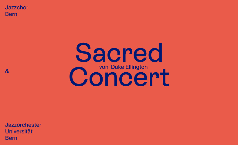 Sacred Concert mit Jazzchor Bern und Jazzorchester Uni Bern Farelhaus, Oberer Quai 12, 2502 Biel/Bienne Tickets