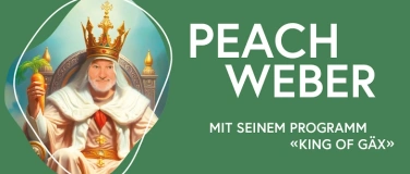 Event-Image for 'Peach Weber King of Gäx - Zusatzplätze im Drei Könige'