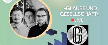 Event-Image for '«Glaube & Gesellschaft» im Live-Podcast-Gespräch'