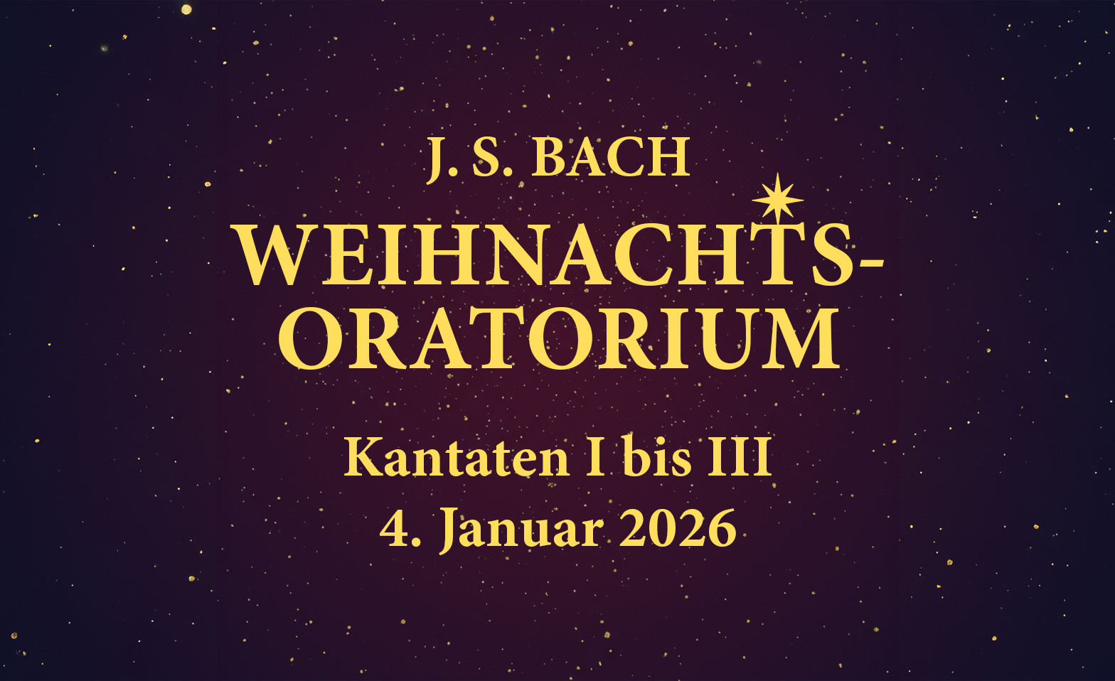 J. S. Bach: Weihnachts-Oratorium &ndash; Kantaten I bis III Tickets