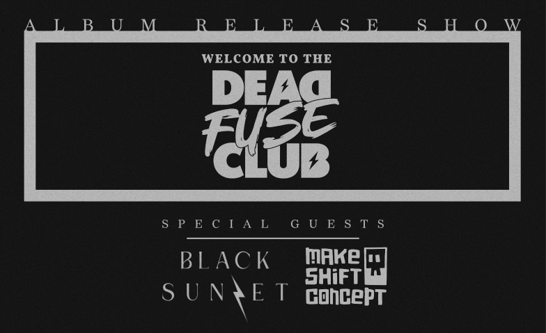 Welcome To The DEAD FUSE CLUB - Album Release Show Club Lucia, U-bahnbogen 24-25, 1080 Wien Tickets